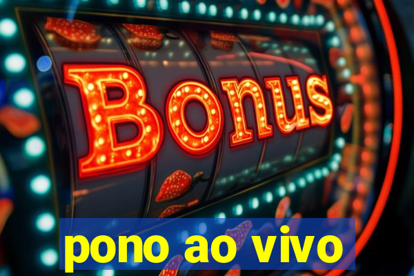 pono ao vivo